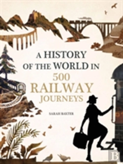 Bertrand.pt - History Of The World In 500 Railway Journeys