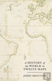 History Of The World In Twelve Maps