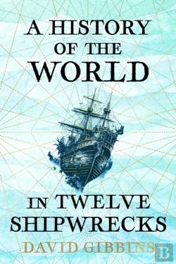 Bertrand.pt - History Of The World In Twelve Shipwrecks