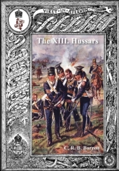 History Of The Xiii Hussars Volume 1