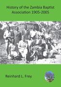 History Of The Zambia Baptist Association 1905-2005