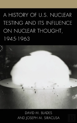 Bertrand.pt - History Of U.S. Nuclear Testing And Its Influence On Nuclear Thought, 1945-1963