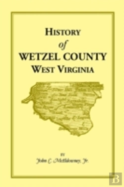 Bertrand.pt - History Of Wetzel County, West Virginia