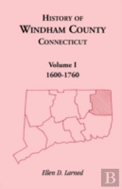 History Of Windham County, Connecticut, Volume 1