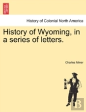 History Of Wyoming, In A Series Of Letters.