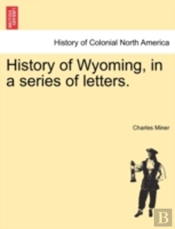 Bertrand.pt - History Of Wyoming, In A Series Of Letters.