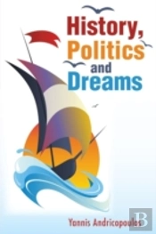 History, Politics And Dreams