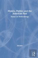 History, Politics, And The American Past