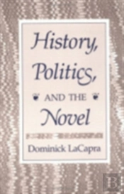 History, Politics, And The Novel