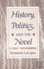 History, Politics, And The Novel