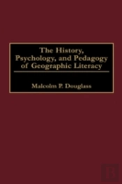 History, Psychology And Pedagogy Of Geographic Literacy