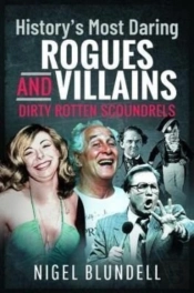 History S Most Daring Rogues And Villains