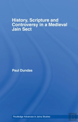 Bertrand.pt - History, Scripture And Controversy In A Medieval Jain Sect