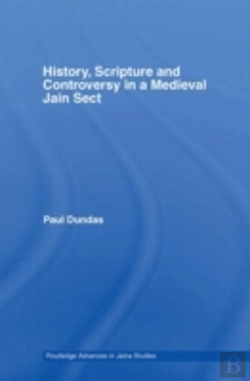 Bertrand.pt - History, Scripture And Controversy In A Medieval Jain Sect