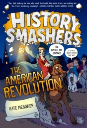 History Smashers: The American Revolution