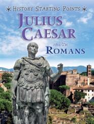History Starting Points: Julius Caesar And The Romans