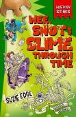 History Stinks!: Wee, Snot And Slime Through Time