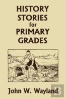 History Stories For Primary Grades (Yesterday'S Classics)