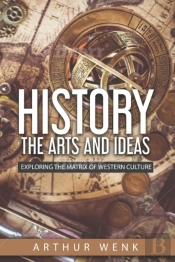 History, The Arts And Ideas