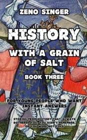 History With A Grain Of Salt