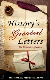 History'S Greatest Letters - The Complete Collection - From The Ancient World To The Twentieth Century