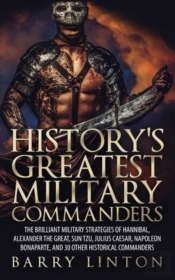 History'S Greatest Military Commanders