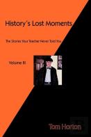 History'S Lost Moments Volume Iii