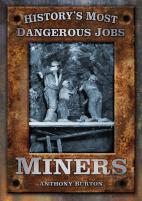 History'S Most Dangerous Jobs: Miners