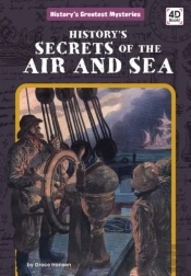 History'S Secrets Of The Air And Sea
