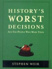 History'S Worst Decisions