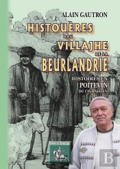 Histouères Dau Villajhe De La Beurlandrie (Histoires En Poitevin Du Civraisien)