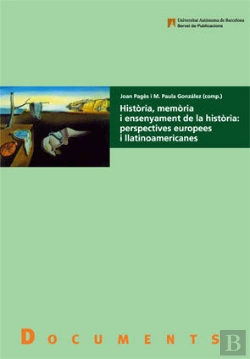 Bertrand.pt - Histÿria, Memÿria I Ensenyament De La Histÿria: Perspectives Europees I Llatinoamericanes