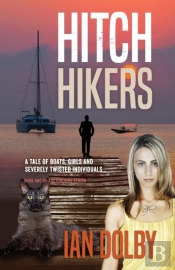 Hitch-Hikers: A Tale Of Boats, Girls And Severely Twisted Individuals