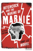 Hitchcock And The Making Of Marnie