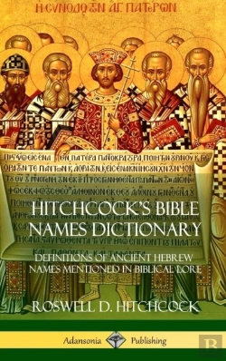 Bertrand.pt - Hitchcock'S Bible Names Dictionary