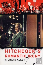 Hitchcock'S Romantic Irony
