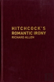 Hitchcock'S Romantic Irony