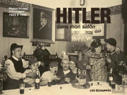 Bertrand.pt - Hitler Dans Mon Salon ; Photos Privées D'Allemagne 1933 À 1945