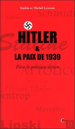 Bertrand.pt - Hitler & La Paix De 1939 ; Pièce De Politique-Fiction