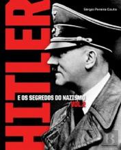 Hitler e os Segredos do Nazismo - Volume 2