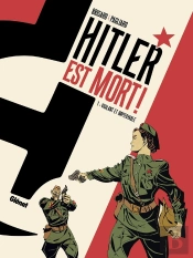 Hitler Est Mort ! Tome 1 : Vigilant Et Impitoyable