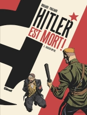 Hitler Est Mort ! Tome 3 : Dossier Mythe