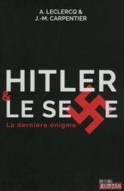 Hitler Et Le Sexe ; La Dernière Énigme