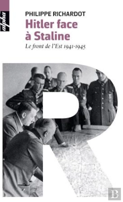Bertrand.pt - Hitler Face À Staline ; Le Front De L'Est 1941-1945