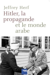 Hitler, La Propagande Et Le Monde Arabe