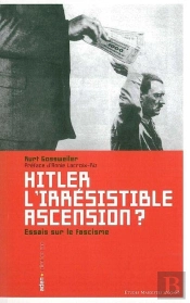 Hitler L'Irrésistible Ascension ? : Essai Sur Le Fascisme