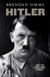 Hitler Only The World Was Enough
