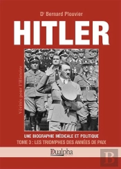 Hitler Tome 3 ; Les Triomphes Des Années De Paix