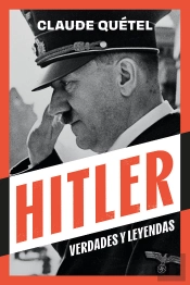 Hitler Verdades Y Leyendas