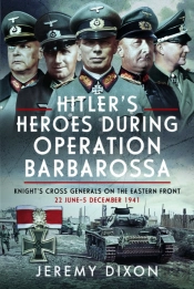 Hitlerâ€™S Heroes During Operation Barbarossa